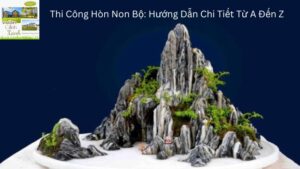 Thi Công Hòn Non Bộ: Hướng Dẫn Chi Tiết Từ A Đến Z